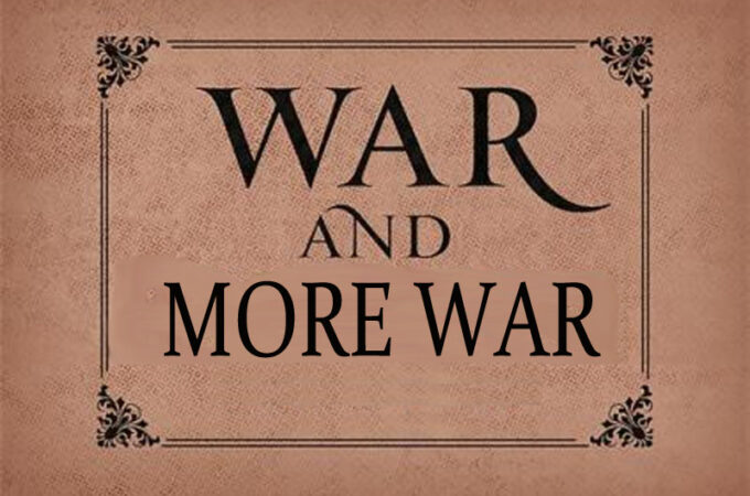 War and More War
