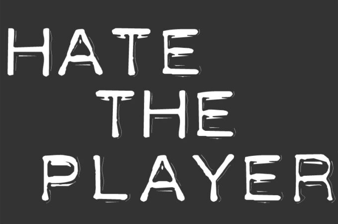 Hate the Player