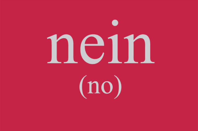 Nein means no